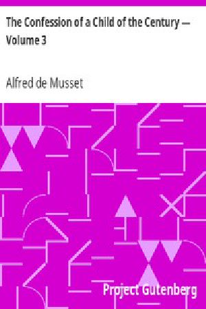 [Gutenberg 3941] • The Confession of a Child of the Century — Volume 3